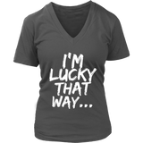 Lucky That Way T-shirt, Lucky Gift, Shirt for Lucky Person