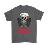 Gift for Chef, Chef with Attitude T-shirt, Skull Shirt for Chef, Chef Skull Shirt