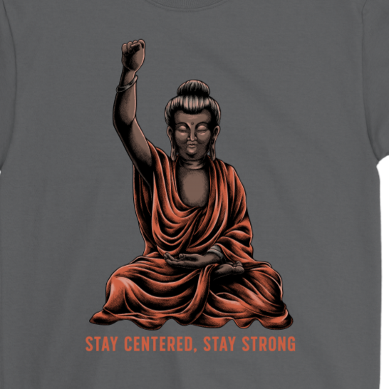 Inspirational Buddha T-shirt, Stay Strong Shirt, Gift Shirt for Buddhist