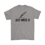 Just Write It T-shirt, Gift for Writer, Shirt for Writer