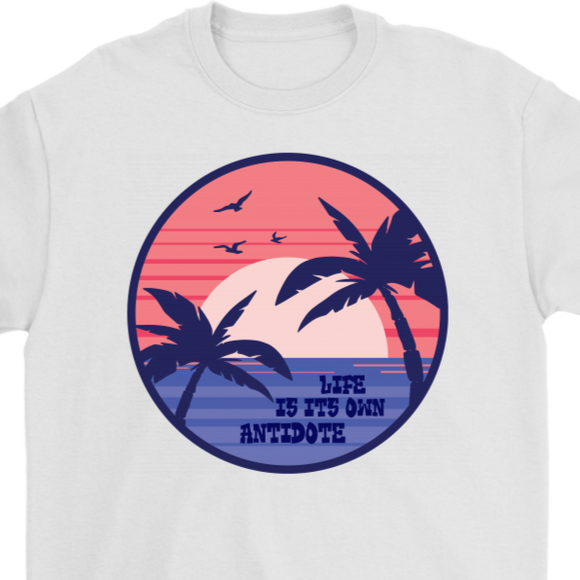 Positive Message T-shirt, Palm Trees at Sunset Shirt, Life is Antidote T-shirt