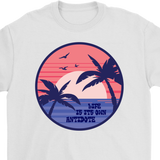 Positive Message T-shirt, Palm Trees at Sunset Shirt, Life is Antidote T-shirt