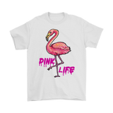 Pink Life T-shirt, Pink Flamingo Gift, Pink Flamingo Shirt, Flamingo T-shirt