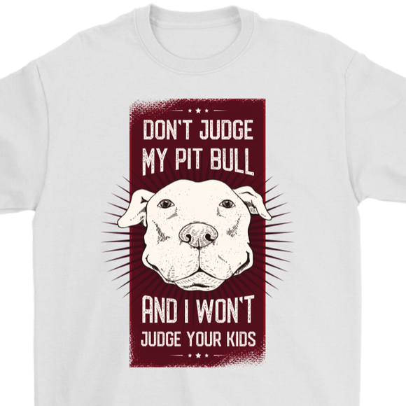 Funny Pitbull T-shirt, Funny Dog T-shirt, Gift for Pitbull Owner, Pitbull Pride T-shirt