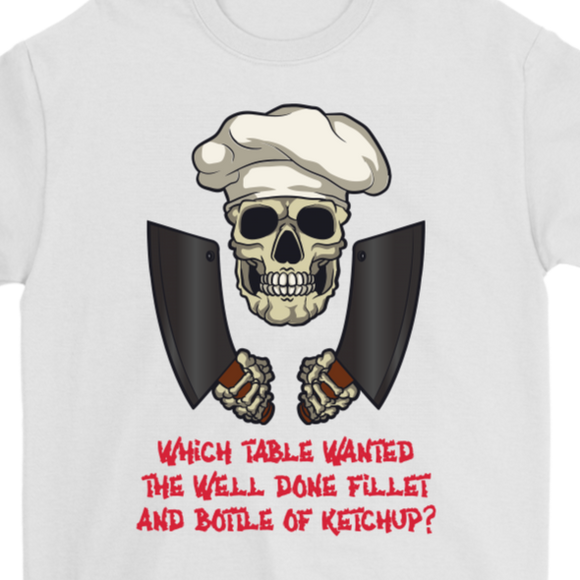 Gift for Chef, Chef with Attitude T-shirt, Skull Shirt for Chef, Chef Skull Shirt