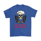 Gift for Chef, Chef with Attitude T-shirt, Skull Shirt for Chef, Chef Skull Shirt