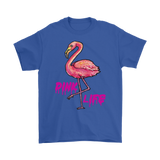 Pink Life T-shirt, Pink Flamingo Gift, Pink Flamingo Shirt, Flamingo T-shirt