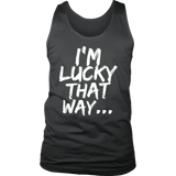 Lucky That Way T-shirt, Lucky Gift, Shirt for Lucky Person