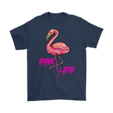 Pink Life T-shirt, Pink Flamingo Gift, Pink Flamingo Shirt, Flamingo T-shirt