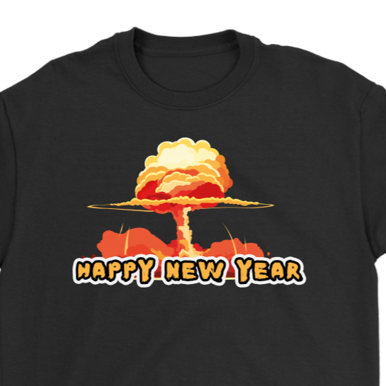 Happy New Year T-shirt, Nuclear Blast New Year Gift, Happy Nuclear Year Shirt