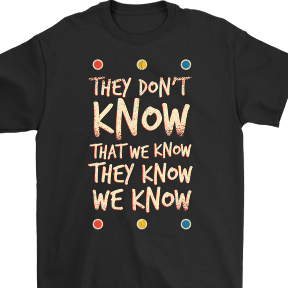 Friends TV Show T-shirt, Funny Friends Fan Gift, Present for Friends Fan, They Don't Know Shirt