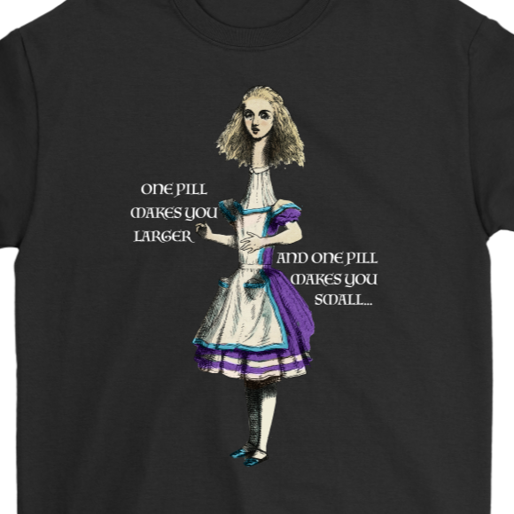 Alice in Wonderland T-shirt, Alice in Wonderland Gift, One Pill Makes you Larger T-shirt, Funny Alice T-shirt