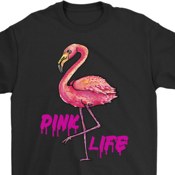 Pink Life T-shirt, Pink Flamingo Gift, Pink Flamingo Shirt, Flamingo T-shirt