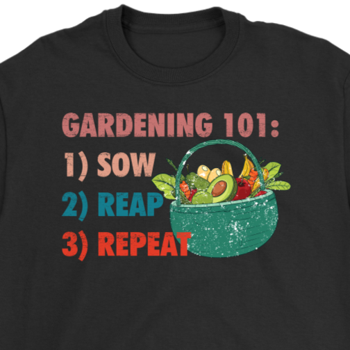 Gardening T-shirt, Gift for Gardener, Funny Shirt for the Gardener