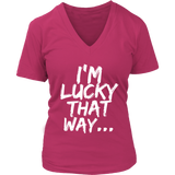 Lucky That Way T-shirt, Lucky Gift, Shirt for Lucky Person