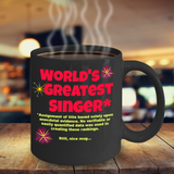 Funny Coffee Mug for Singer, World's Greatest Singer Mug