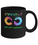 Inspirational Coffee Mug, Infinity is not the Limit Cup, Inspirational Gift