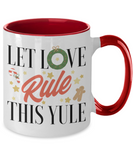 Inspirational Christmas Mug, Love Rule this Yule, Holiday Coffee cup, Festive Christmas Mug