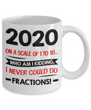 2020 Year End Mug, Math is Hard, Fractions Coffee Cup, New Year at Last