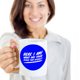 Funny Mug for Partner, Coffee Mug for the one you Love