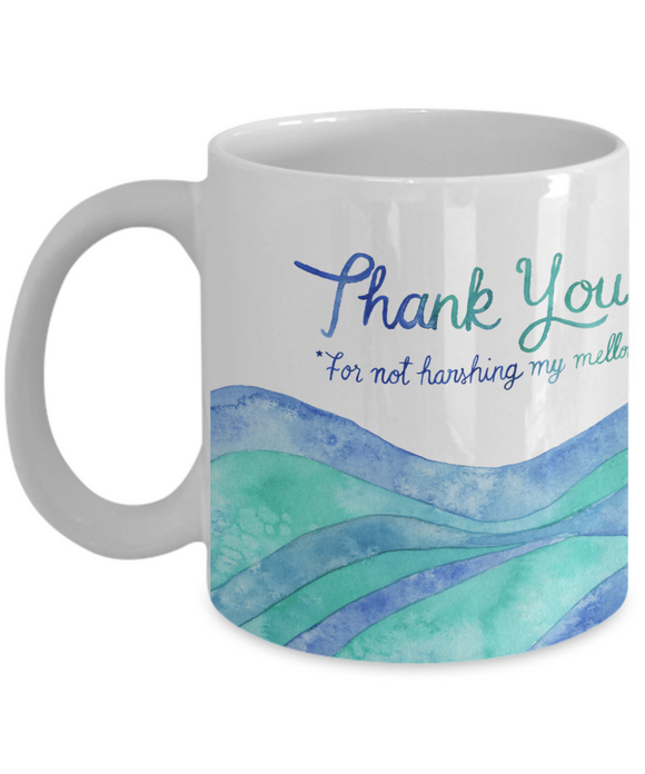 Mello Mug, Thank You Coffee Mug, Happy Hippy Gift, Peaceful, Claming Cup