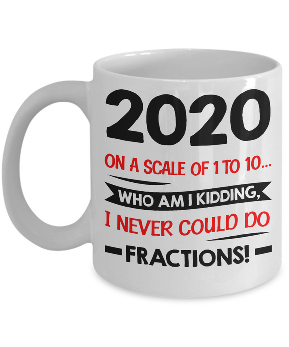 2020 Year End Mug, Math is Hard, Fractions Coffee Cup, New Year at Last