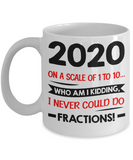 2020 Year End Mug, Math is Hard, Fractions Coffee Cup, New Year at Last