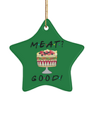 Funny Christmas Tree Ornament, Friends TV Show Fan Gift, Meat Good Ornament