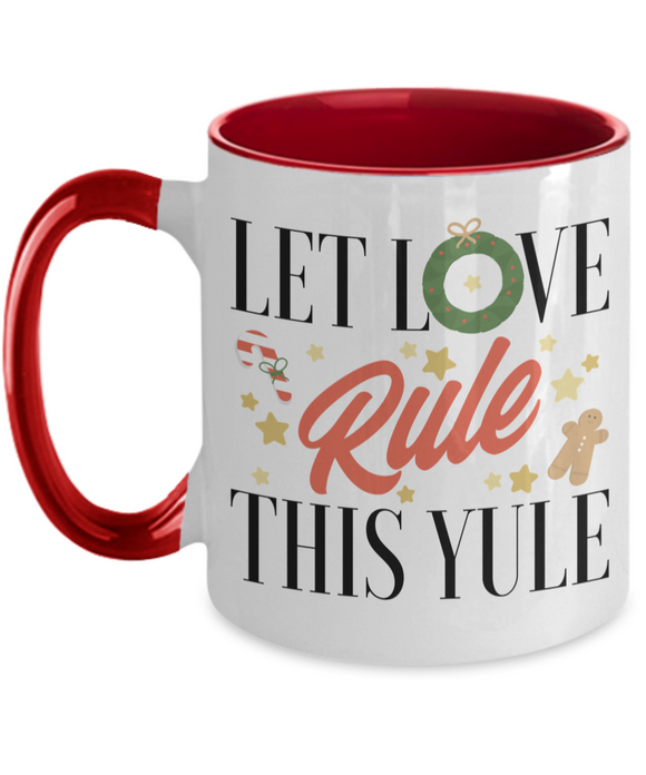 Inspirational Christmas Mug, Love Rule this Yule, Holiday Coffee cup, Festive Christmas Mug