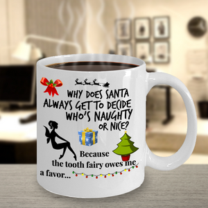 Santa vs the Tooth Fairy, Funny Holiday Coffee Mug, Naughty or Nice for Christmas