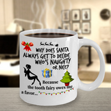 Santa vs the Tooth Fairy, Funny Holiday Coffee Mug, Naughty or Nice for Christmas