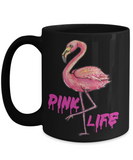 Flamingo Coffee Mug, Flamingo Gift, Pink Life Mug, Gift for Bird Lover