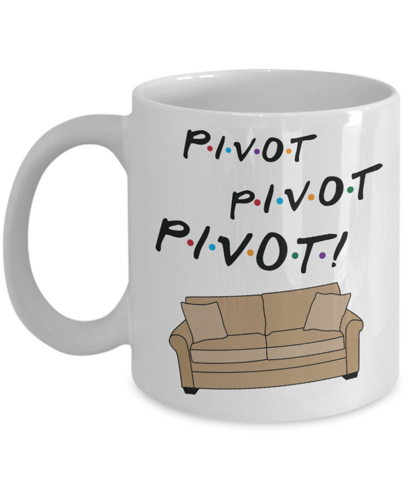 Friends TV Show Fan Mug, Pivot Coffee Cup, Gift for Fans of Friends TV Show, Funny Friends Mug