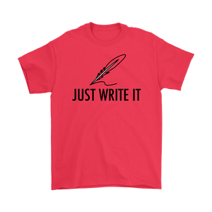 Just Write It T-shirt, Gift for Writer, Shirt for Writer