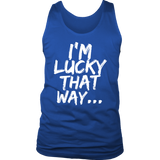 Lucky That Way T-shirt, Lucky Gift, Shirt for Lucky Person